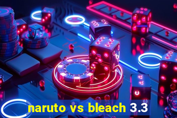 naruto vs bleach 3.3